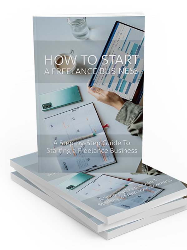 How To Start A Freelance Business