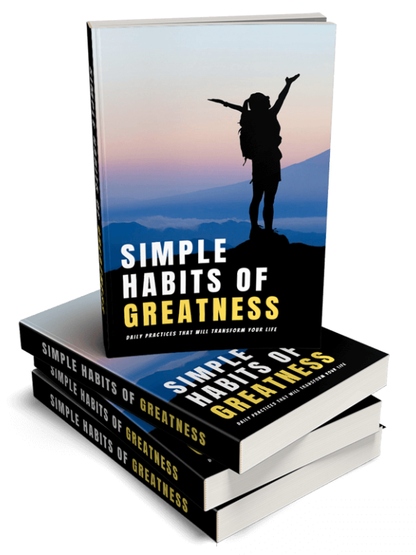 Simple Habits Of Greatness